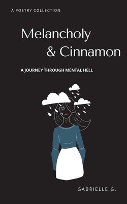 Melancholy & Cinnamon | Gabrielle G. | A journey through mental hell | Buch