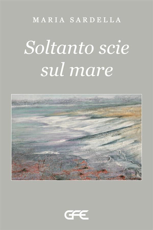 SOLTANTO SCIE SUL MARE SARDELLA MARIA