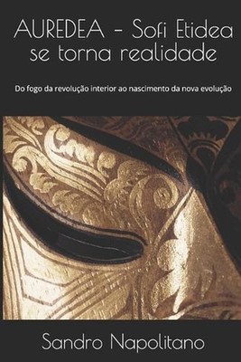 AUREDEA - Sofi Etidea se torna realidade: Do fogo da revolu??o interior ao nasci