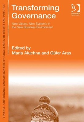 Transforming Governance : New Values, New Systems in the New Business Environ...