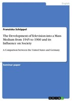 Franziska SchüPpel | The Development Of Television Into A Mass Medium From...