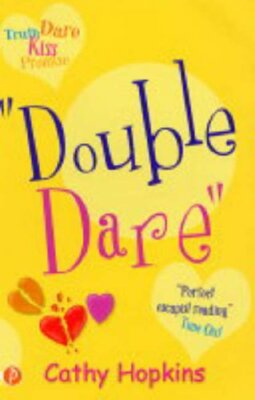 Double Dare (Truth, Dare, Kiss or Promise) By Cathy Hopkins