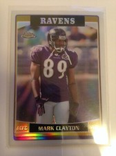 2006 Topps Chrome Refractor Mark Clayton Ravens #108 Low Shipping