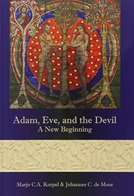 ADAM, EVE, AND THE DEVIL: A NEW BEGINNING (HEBREW BIBLE By Marjo C. A
