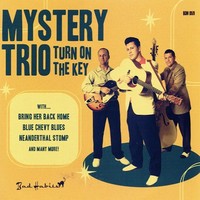 Mystery Trio - Turn On The Key - Revival Rock & Roll/Rockabilly
