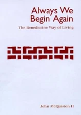 Always We Begin Again : The Benedictine Way of Living, Gift Edition - GOOD