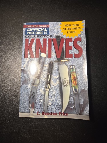 Official Price Guide to Collector Knives Twelfth 12th Edition C. Houston Price
