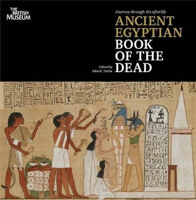 Journey Through the Afterlife: Ancient Egyptian Boo by John H. Taylor 0714119938