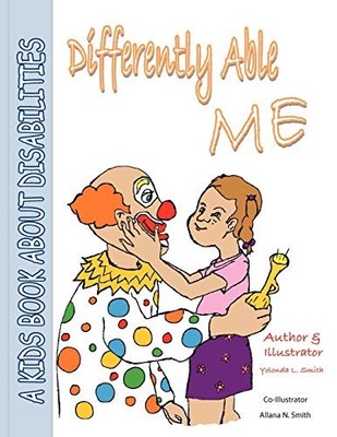 Differently Able Me : A Kids Book about Disabilities by Yolonda L. Smith ...