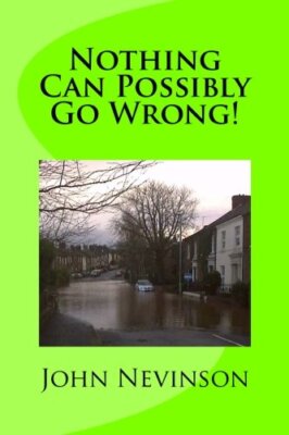 Nothing Can Possibly Go Wrong!, Nevinson New 9781536927856 Fast Free Shipping-,