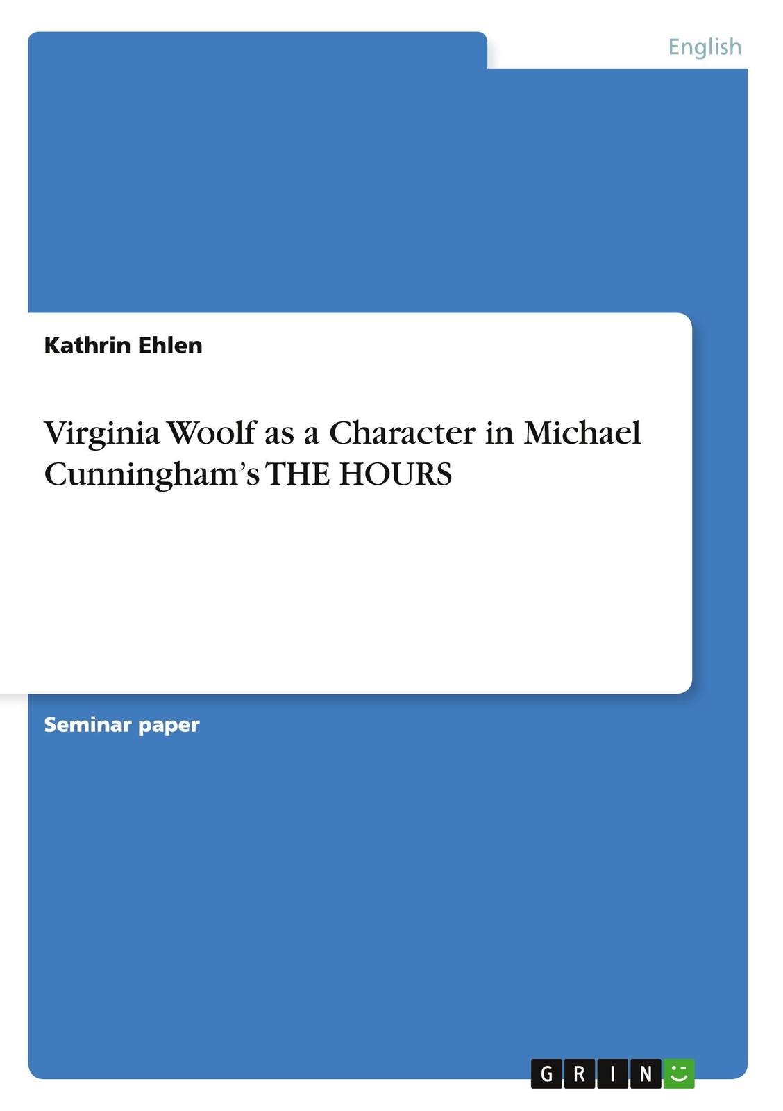 Thumbnail - Kathrin Ehlen | Virginia Woolf As A Character In Michael Cunningham¿s