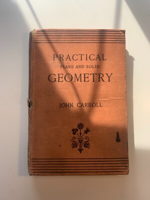 Practical Plane and Solid Geometry by John Carroll