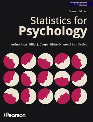 Statistics for Psychology by Arthur Aron, Elaine Aron, Elliot J. Coups 7ED Paper