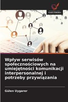 GüLen Uygarer | Wp¿Yw SerwisóW Spo¿Eczno¿Ciowych Na Umiej¿Tno¿Ci Komunikacji...