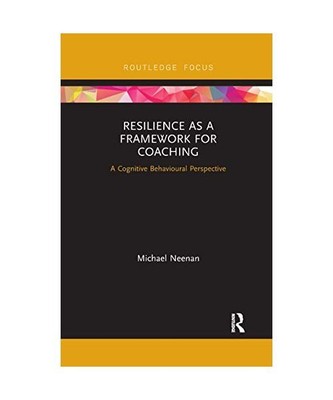 Resilience as a Framework for Coaching: A Cognitive Behavioural Perspective, Mic
