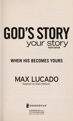God's Story, Your Story: Youth Edition: When His Becomes Yours (The Story) by Lu