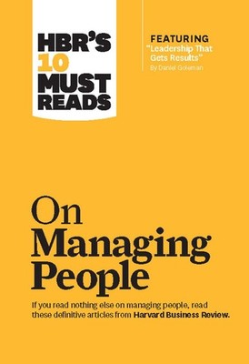 HBR's 10 Must Reads on Managing People (with featured article ''Leadership That G