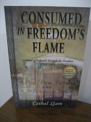 Consumed in Freedom's Flame *SIGNED* by Author Cathal Liam -  5th Edition
