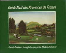 Guide naif des provinces de France : French provinces through the ey - VERY GOOD