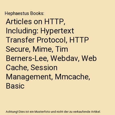 Articles on HTTP, Including: Hypertext Transfer Protocol, HTTP Secure, Mime, Tim
