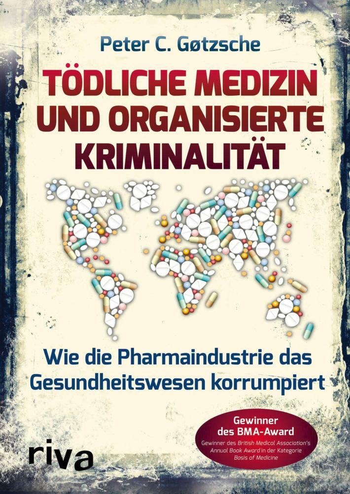 Tödliche Medizin Und Organisierte Kriminalität - Peter C. Gøtzsche