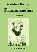 Frauenseelen | Novellen | Gabriele Reuter | Taschenbuch | 104 S. | Deutsch