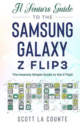 Scott La Counte | A Senior's Guide to the Samsung Galaxy Z Flip3 | Taschenbuch