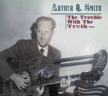 The Trouble With The Truth von Smith,Arthur Q. | CD | Zustand sehr gut