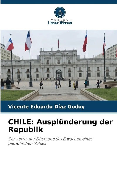 Vicente Eduardo DíAz Godoy | Chile: AusplüNderung Der Republik | Taschenbuch-image