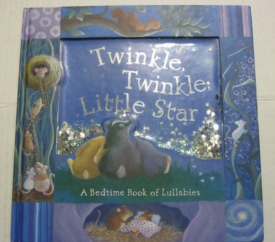 Twinkle, Twinkle, Little Star (A Bedtime Book of Lullabies)