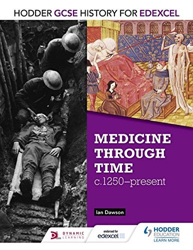 Hodder GCSE History for Edexcel: Medicine Through Time, c1250–Present By Ian Da