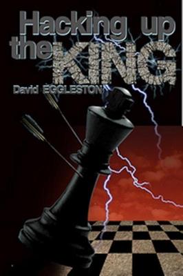Hacking Up The King. By David Eggleston. NEW CHESS BOOK