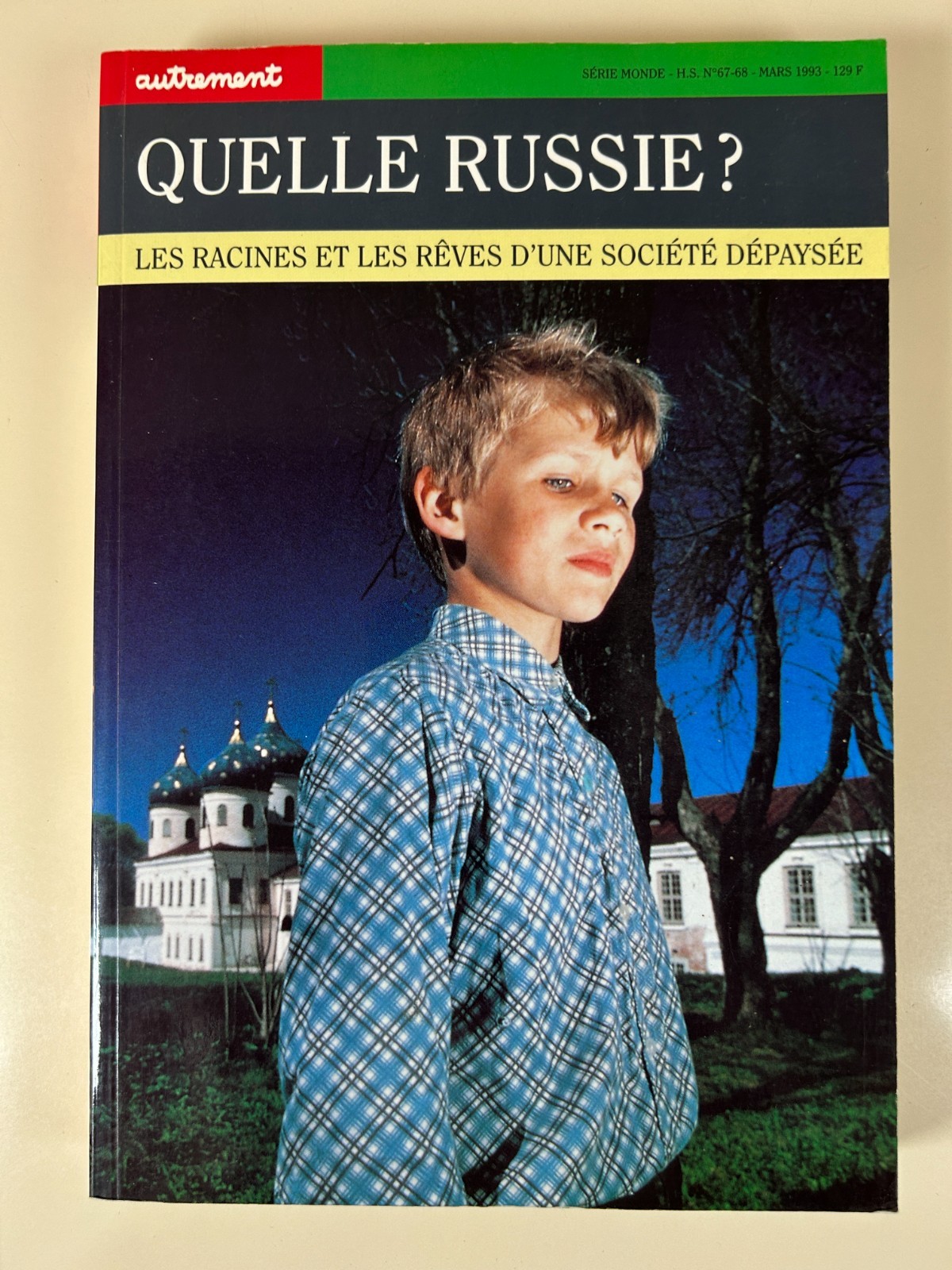Quelle Russie ? Les racines et les rêves d'une société dépaysée/ Autrement, 1993