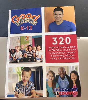 Character Counts! Good Ideas K-12-320 Lessons to Teach Students 2024 
