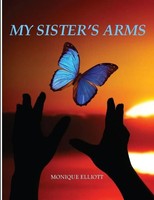Monique Elliott | My Sister's Arms | Taschenbuch | Englisch (2013) | [.]