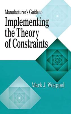 Manufacturer's Guide to Implementing the Theory of Constraints (The CRC Press-,