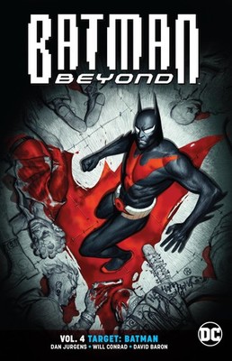 Batman Beyond Vol. 4: Target: Batman by Jurgens