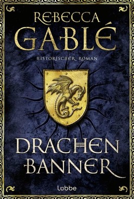 Rebecca Gablé ~ Drachenbanner 9783404192144