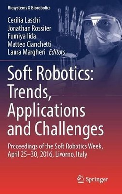 Soft Robotics: Trends, Applications and Challenges: Proceedings of the Soft Robo