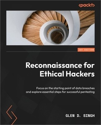Reconnaissance for Ethical Hackers: Focus on the starting point of data breaches