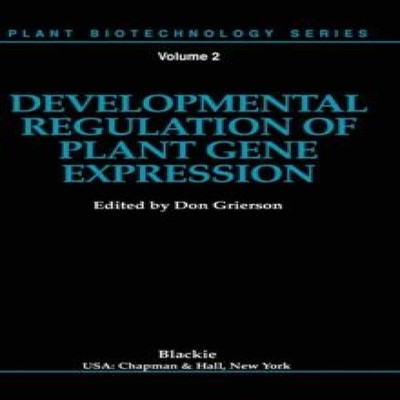 Developmental Regulation of Plant Gene Expression Don Grierson Ha