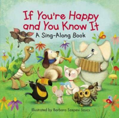 If You're Happy and You Know It (A Sing-Along Book) - Board book - GOOD