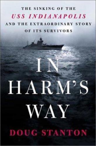 In Harm's Way : The Sinking of the U. S. S. Indianapolis and the... - Foto 1 di 1