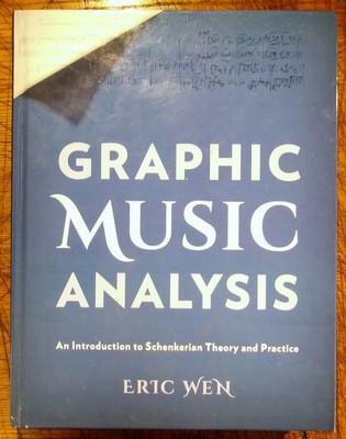 Eric Wen / Graphic Music Analysis An Introduction to Schenkerian Theory 2019