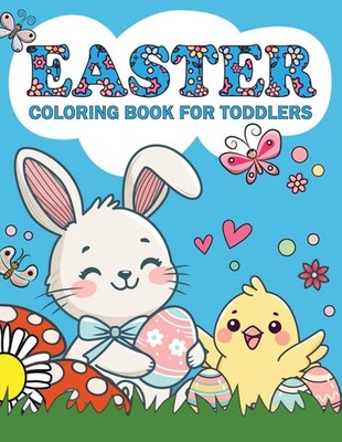 Easter Coloring Book for Toddlers and Preschool Children Kids: 50 Cute Easter an
