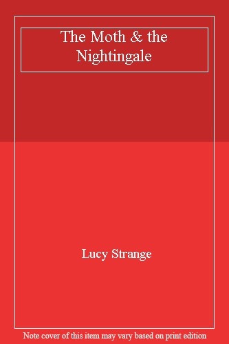 The Moth & the Nightingale By Lucy Strange