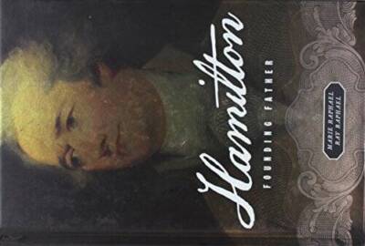 Hamilton: Founding Father - Hardcover By Marie Raphael Ray Raphael - GOOD