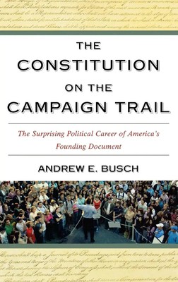 Andrew E. Busch | Constitution on the Campaign Trail | Buch | Englisch (2007)