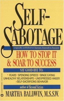 Self-Sabotage: How To Stop It & Soar To Success by Martha Baldwin