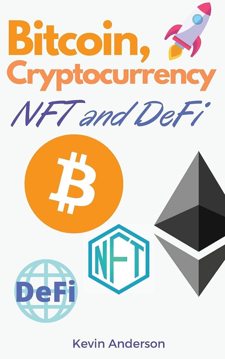 Bitcoin, Cryptocurrency, NFT and DeFi: The Ultimate Investing Guide to  Create Ge